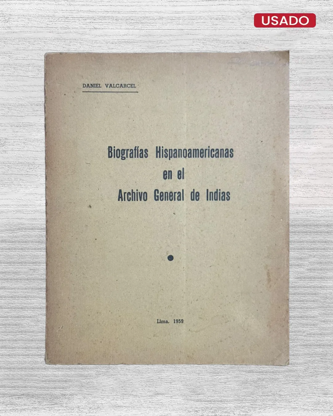 BIOGRAFIAS HISPANOAMERICANAS EN EL ARCHIVO GENERAL DE INDIAS
