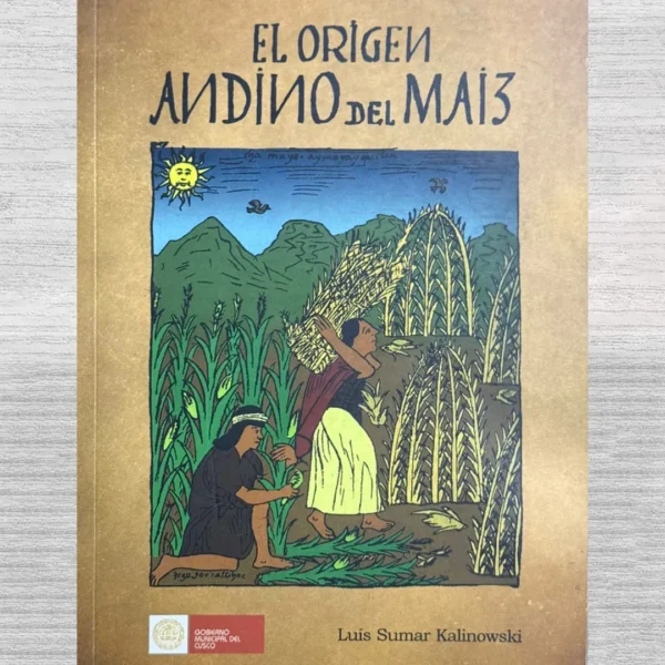 EL ORIGEN ANDINO DEL MAÍZ