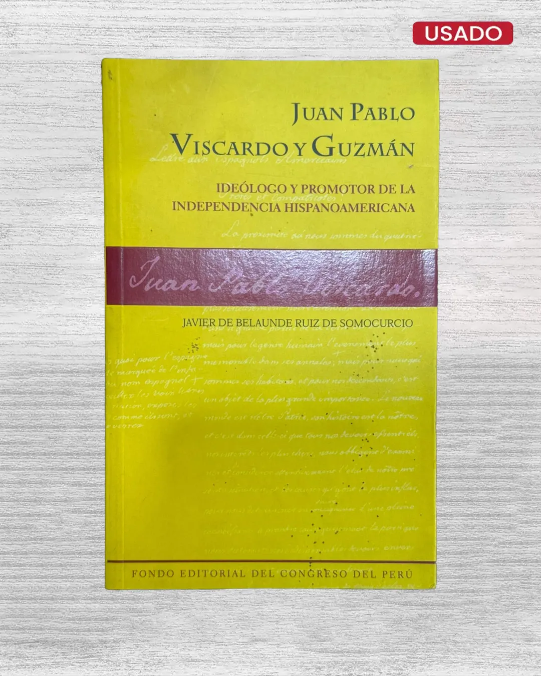 JUAN PABLO VIZCARDO Y GUZMÁN: IDEÓLOGO Y PROMOTOR DE LA INDEPENDENCIA HISPANOAMERICANA