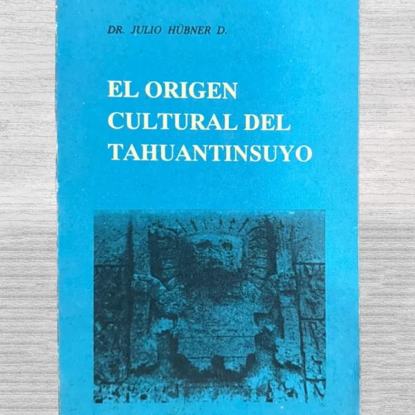 EL ORIGEN CULTURAL DEL TAHUANTINSUYO (CON FIRMA DEL AUTOR)