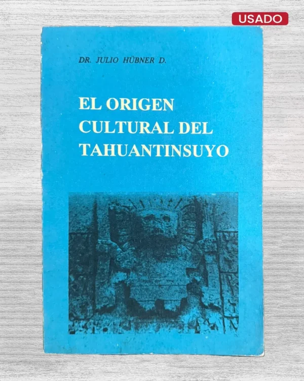 EL ORIGEN CULTURAL DEL TAHUANTINSUYO (CON FIRMA DEL AUTOR)