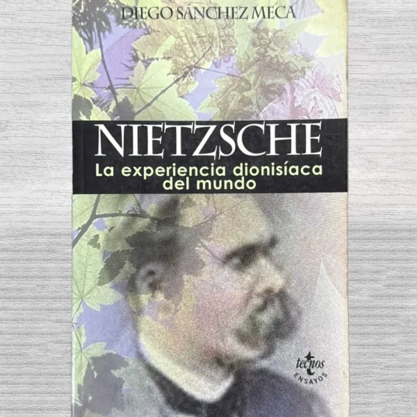 NIETZSCHE. LA EXPERIENCIA DIONISÍACA DEL MUNDO