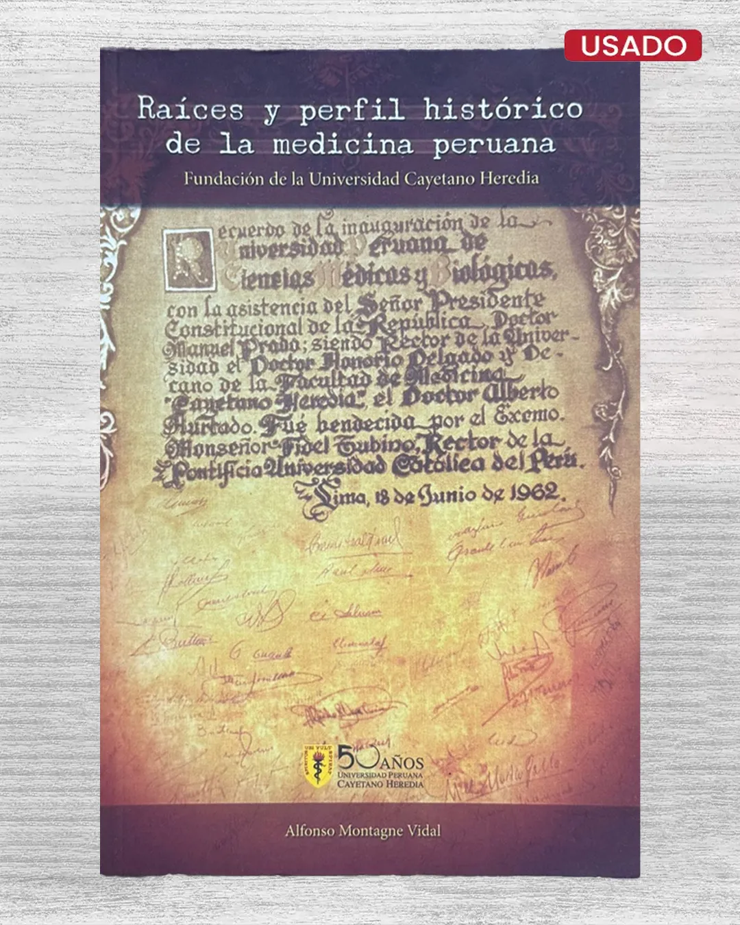 RAÍCES Y PERFIL HISTÓRICO DE LA MEDICINA PERUANA. FUNDACIÓN DE LA UNIVERSIDAD CAYETANO HEREDIA