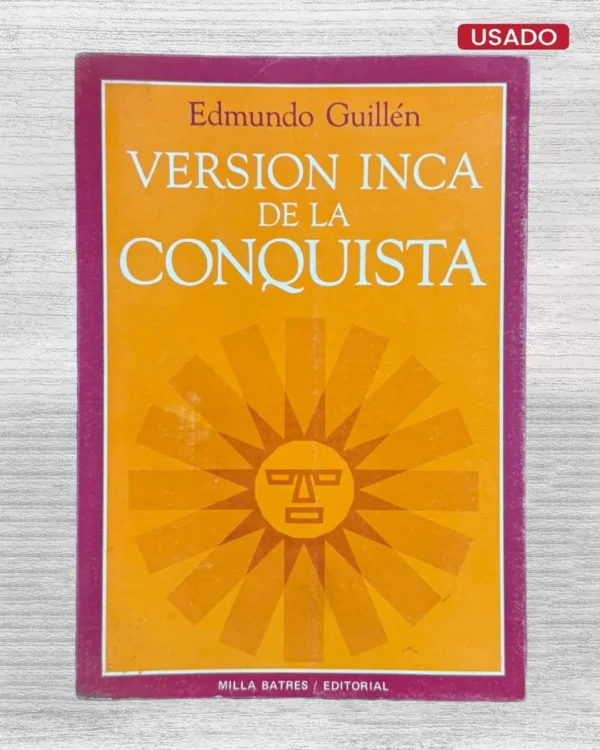 VERSIÓN INCA DE LA CONQUISTA