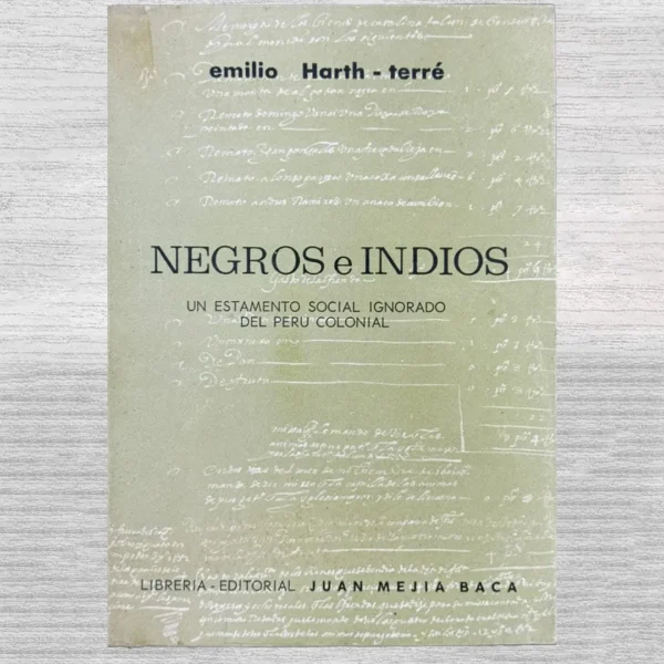 NEGROS E INDIOS. UN ESTAMENTO SOCIAL IGNORADO DEL PERÚ COLONIAL