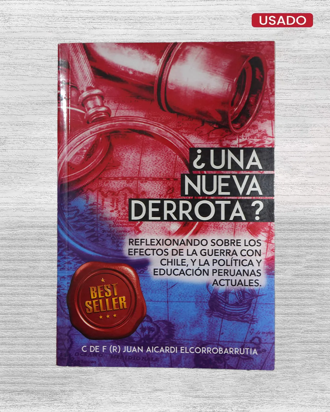 ¿UNA NUEVA DERROTA? REFLEXIONANDO SOBRE LOS EFECTOS DE LA GUERRA CON CHILE, Y LA POLÍTICA Y EDUCACIÓN PERUANAS ACTUALES