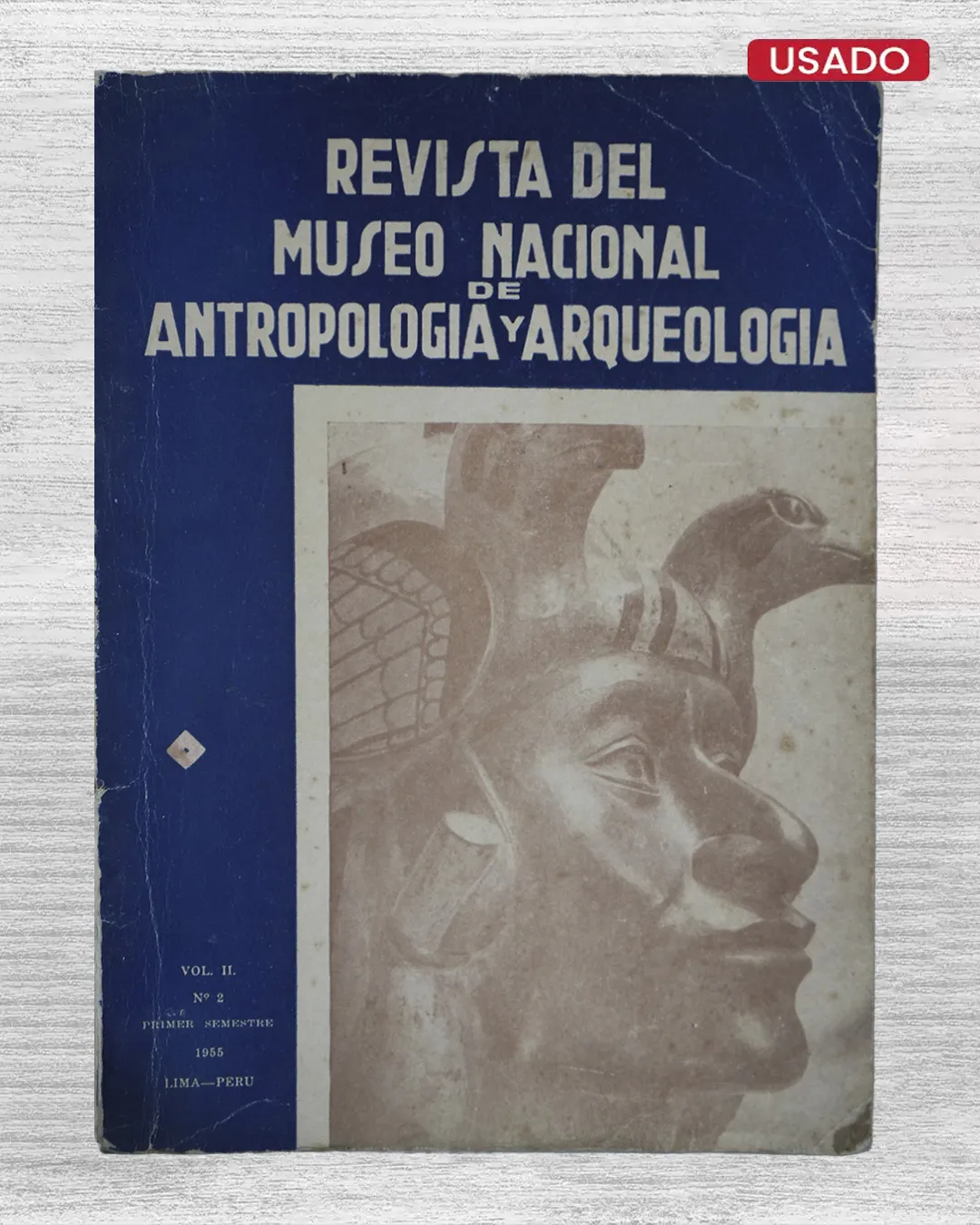 REVISTA DEL MUSEO NACIONAL DE ANTROPOLOGÍA Y ARQUEOLOGÍA. VOL. II - N° 2. PRIMER SEMESTRE (1955)