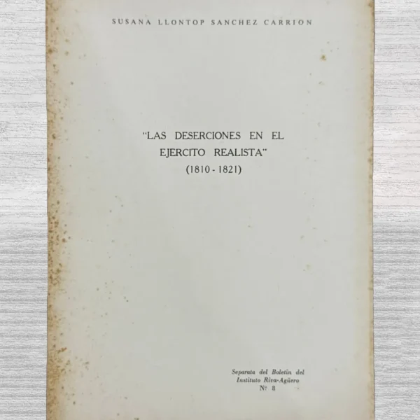 LAS DESERCIONES EN EL EJÉRCITO REALISTA (1810 – 1821)