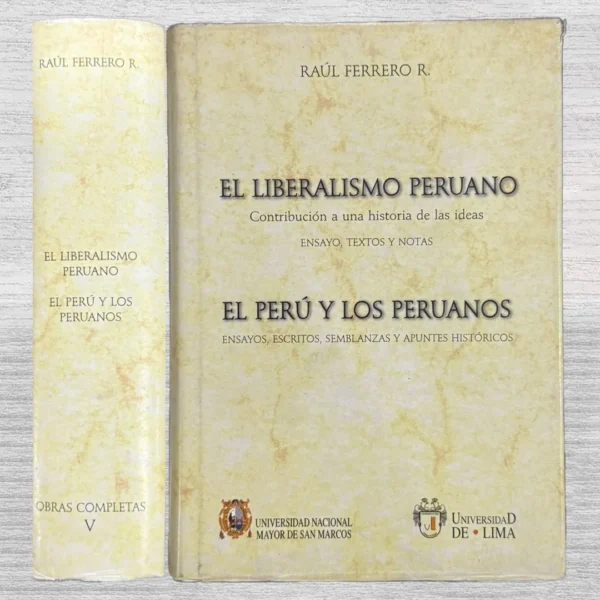 EL LIBERALISMO PERUANO. CONTRIBUCIÓN A UNA HISTORIA DE LAS IDEAS (ENSAYO, TEXTOS Y NOTAS) / EL PERÚ Y LOS PERUANOS. ENSAYOS, ESCRITOS, SEMBLANZAS Y APUNTES HISTÓRICOS
