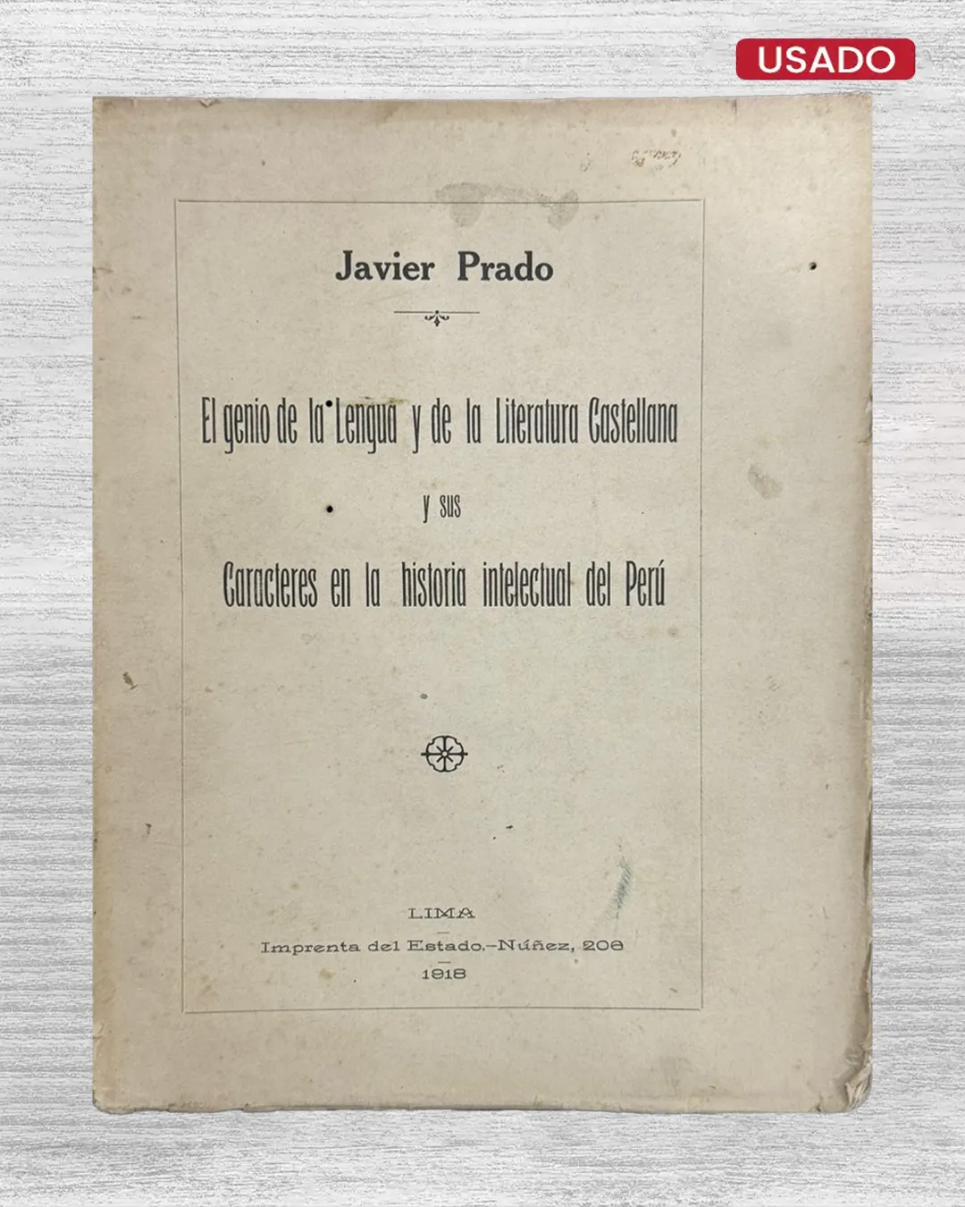 EL GENIO DE LA LENGUA Y DE LA LITERATURA CASTELLANA Y SUS CARACTERES EN LA HISTORIA INTELECTUAL DEL PERÚ
