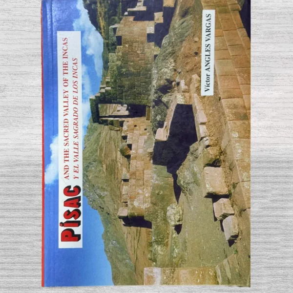 PISAC AND THE SACRED VALLEY OF THE INCAS (Y EL VALLE SAGRADO DE LOS INCAS)
