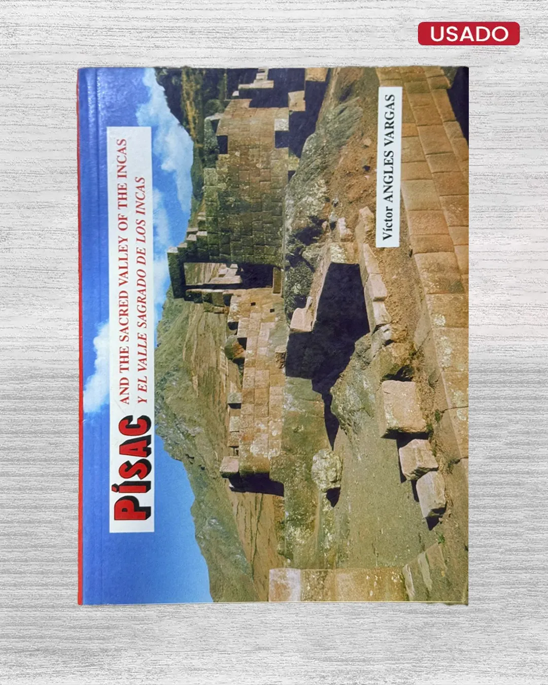 PISAC AND THE SACRED VALLEY OF THE INCAS (Y EL VALLE SAGRADO DE LOS INCAS)