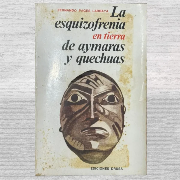 LA ESQUIZOFRENIA EN TIERRA DE AYMARA Y QUECHUAS