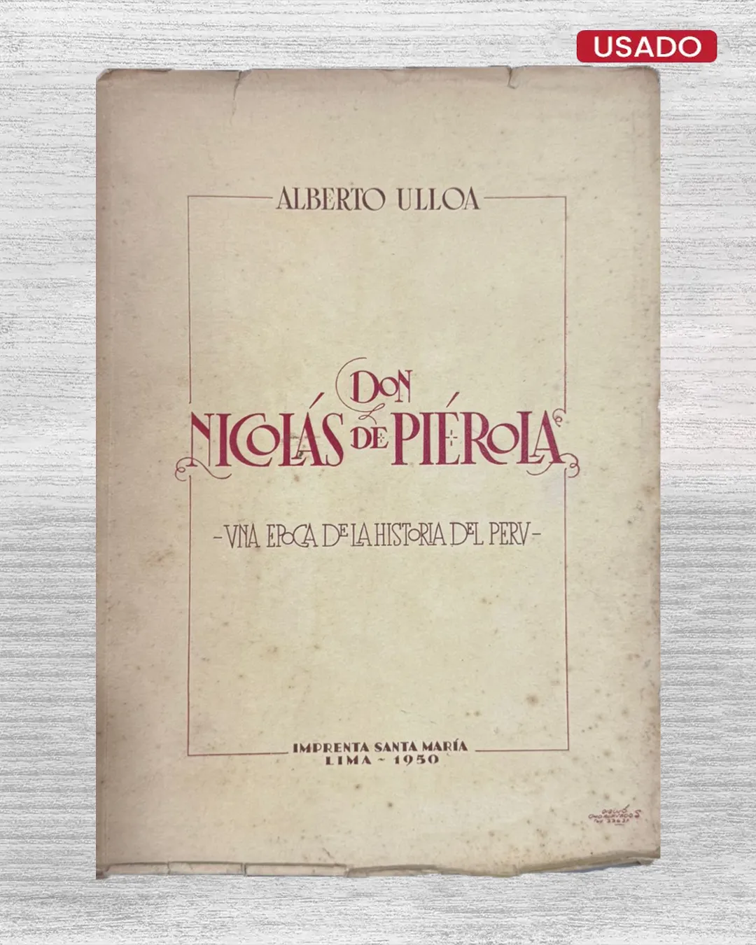 DON NICOLÁS DE PIÉROLA, UNA ÉPOCA DE LA HISTORIA DEL PERÚ