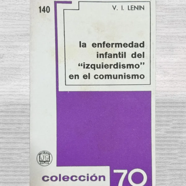 LA ENFERMEDAD INFANTIL DEL “IZQUIERDISMO” EN EL COMUNISMO