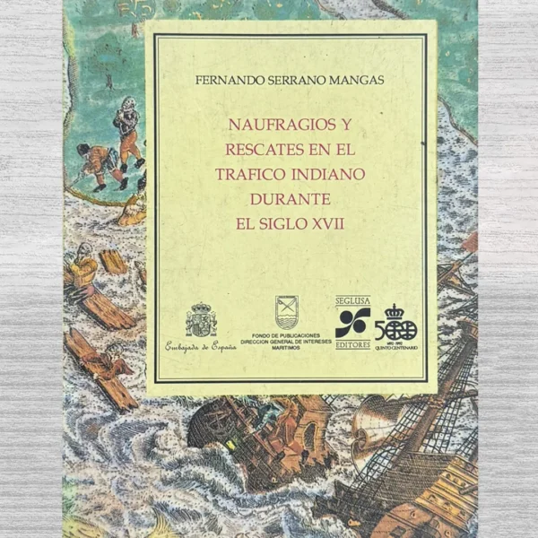 NAUFRAGIOS Y RESCATES EN EL TRÁFICO INDIANO DURANTE EL SIGLO XVII