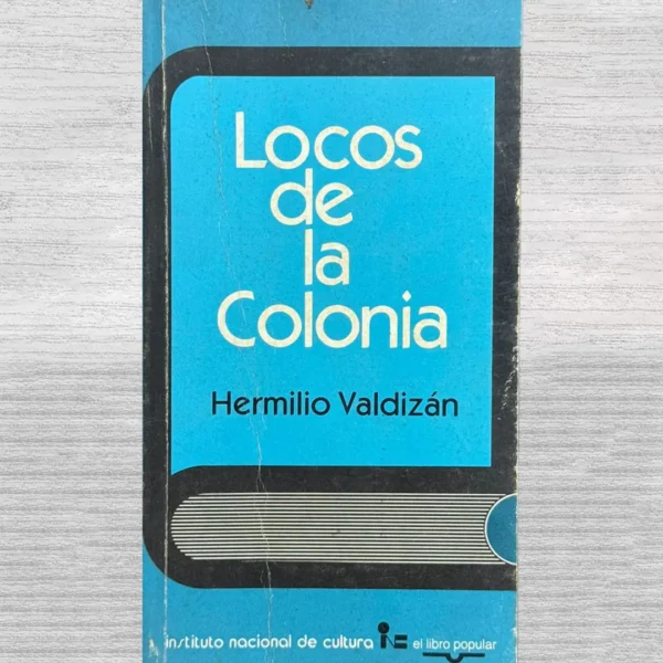 LOCOS DE LA COLONIA