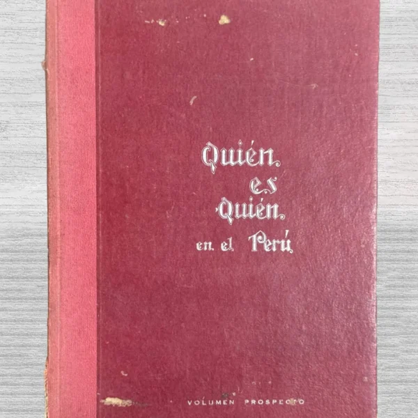 QUIÉN ES QUIÉN EN EL PERÚ. VOLUMEN PROSPECTO 1942
