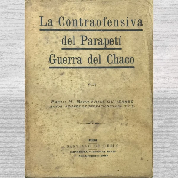 LA CONTRAOFENSIVA DEL PARAPETI GUERRA DEL CHACO