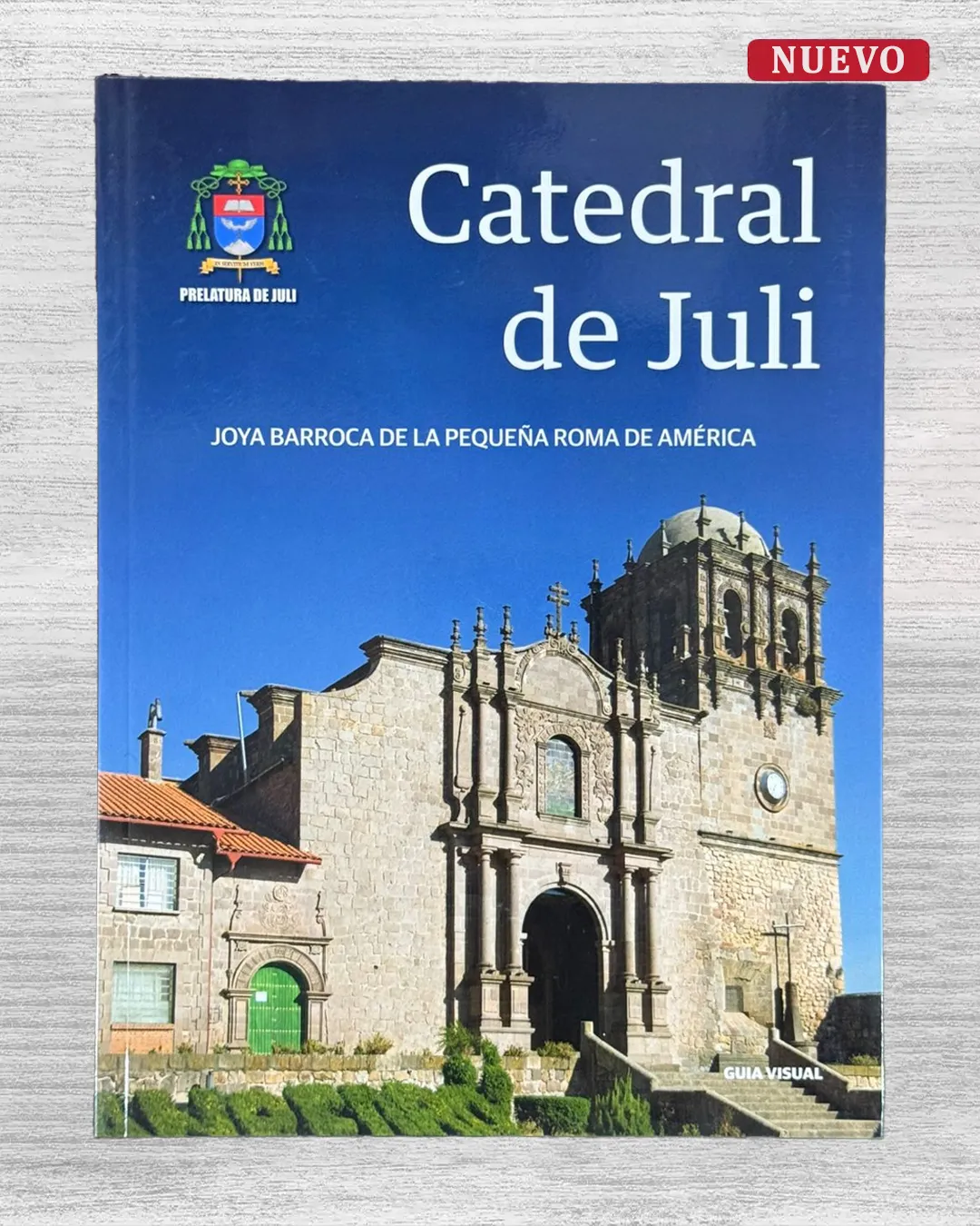 CATEDRAL DE JULI. JOYA BARROCA DE LA PEQUEÑA ROMA DE AMÉRICA