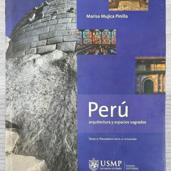 PERÚ, ARQUITECTURA Y ESPACIOS SAGRADOS (DESDE EL PRECERÁMICO HASTA LA ACTUALIDAD)