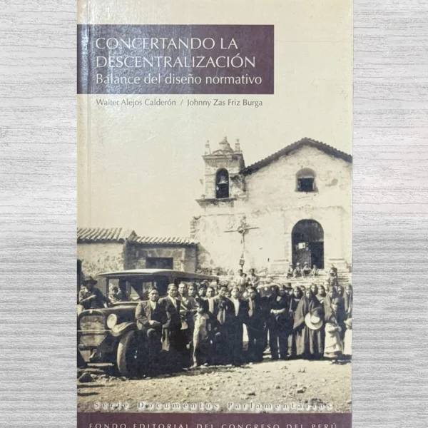 CONCERTANDO LA DESCENTRALIZACIÓN. BALANCE DEL DISEÑO NORMATIVO