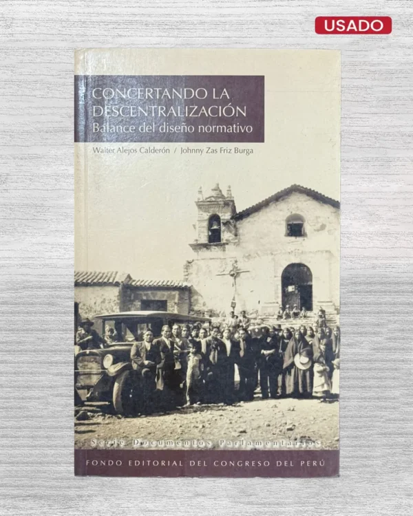 CONCERTANDO LA DESCENTRALIZACIÓN. BALANCE DEL DISEÑO NORMATIVO