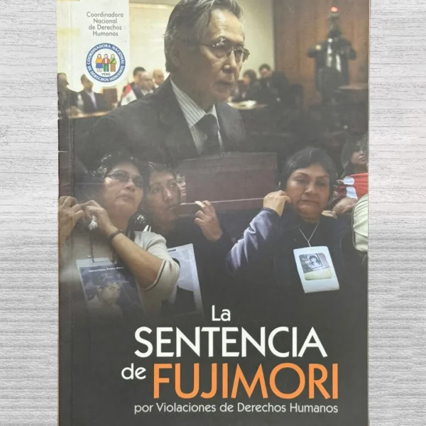 LA SENTENCIA DE FUJIMORI POR VIOLACIONES DE DERECHOS HUMANOS