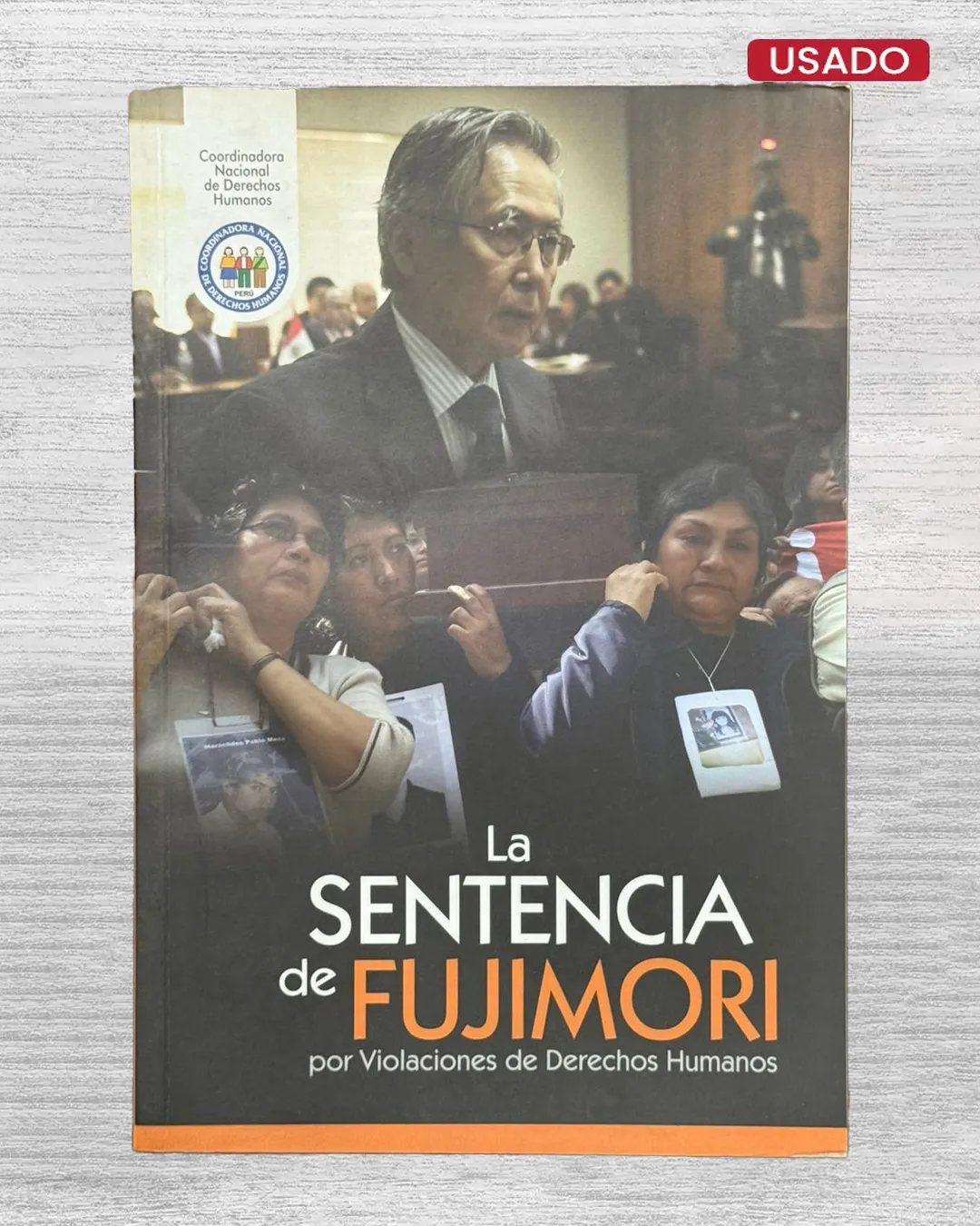 LA SENTENCIA DE FUJIMORI POR VIOLACIONES DE DERECHOS HUMANOS