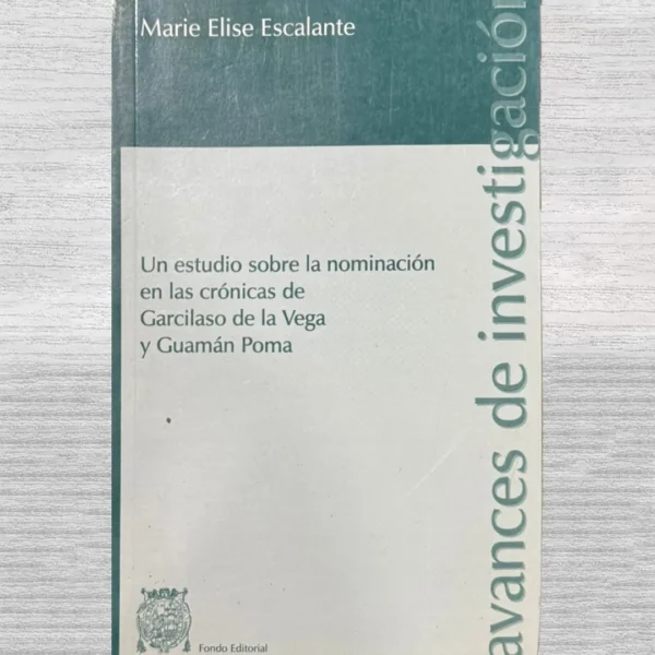 UN ESTUDIO SOBRE LA NOMINACIÓN EN LAS CRÓNICAS DE GARCILASO DE LA VEGA Y GUAMÁN POMA