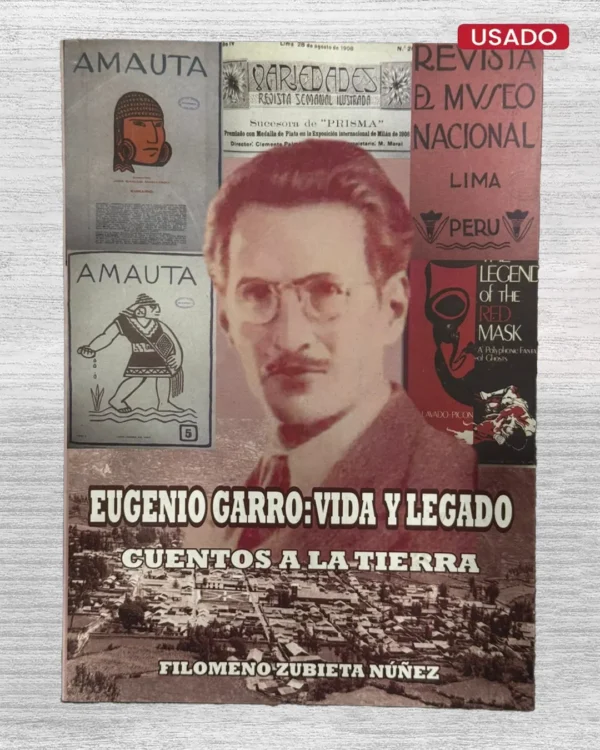 EUGENIO GARRO: VIDA Y LEGADO. CUENTOS A LA TIERRA