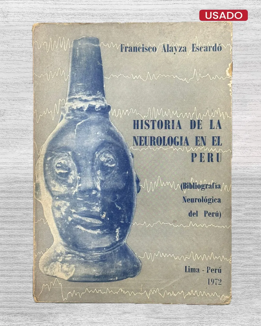 HISTORIA DE LA NEUROLOGÍA (BIBLIOGRAFÍA NEUROLÓGICA DEL PERÚ)