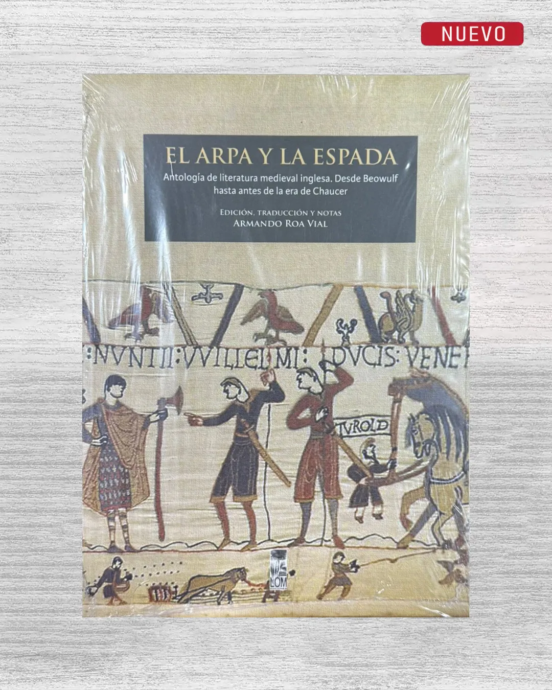 EL ARPA Y LA ESPADA - ANTOLOGÍA DE LITERATURA MEDIEVAL INGLESA. DESDE BEOWULF HASTA ANTES DE LA ERA DE CHAUCER