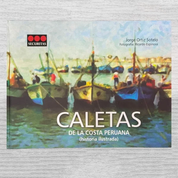 CALETAS DE LA COSTA PERUANA (HISTORIA ILUSTRADA)