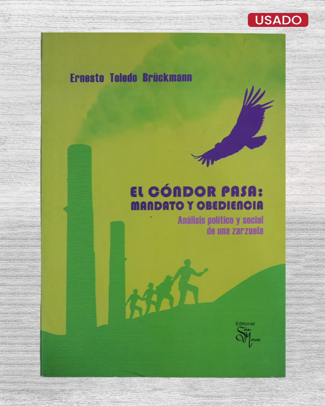 EL CÓNDOR PASA: MANDATO Y OBEDIENCIA. ANALISIS POLITICO Y SOCIAL DE UNA ZARZUELA