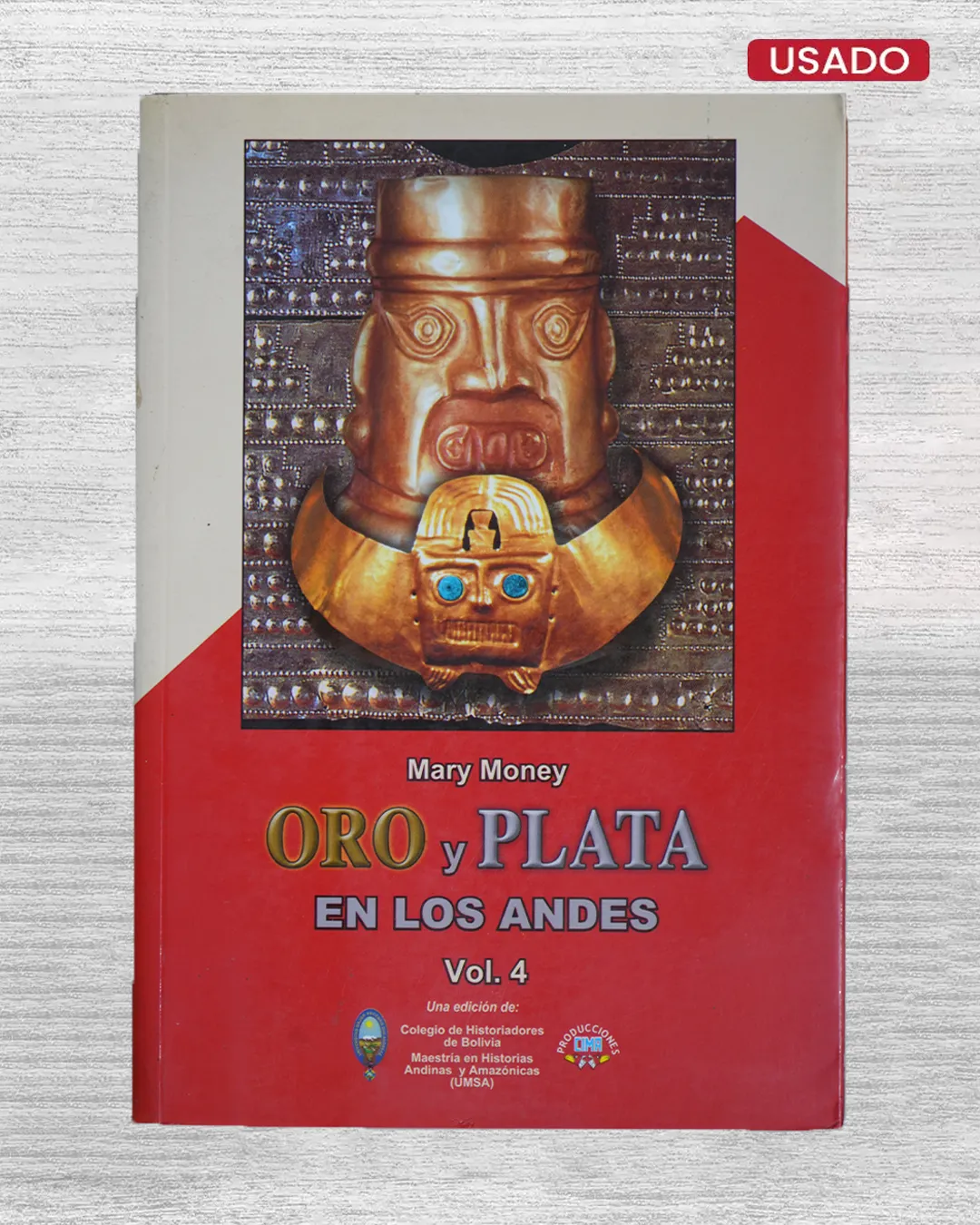 ORO Y PLATA EN LOS ANDES. VOL. 4