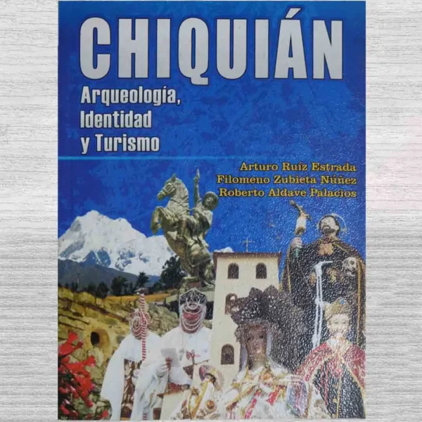 CHIQUIÁN. ARQUEOLOGIA, IDENTIDAD Y TURISMO