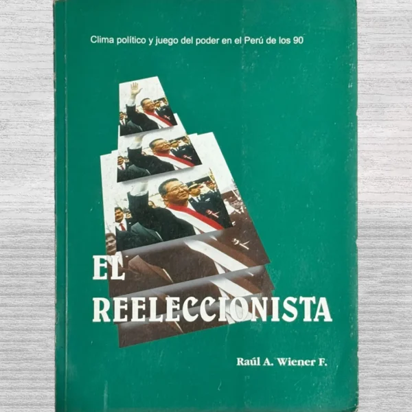 EL REELECCIONISTA (VIENE CON DEDICATORIA DEL AUTOR)