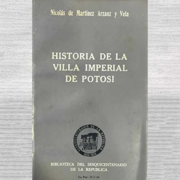 HISTORIA DE LA VILLA IMPERIAL DE POTOSÍ