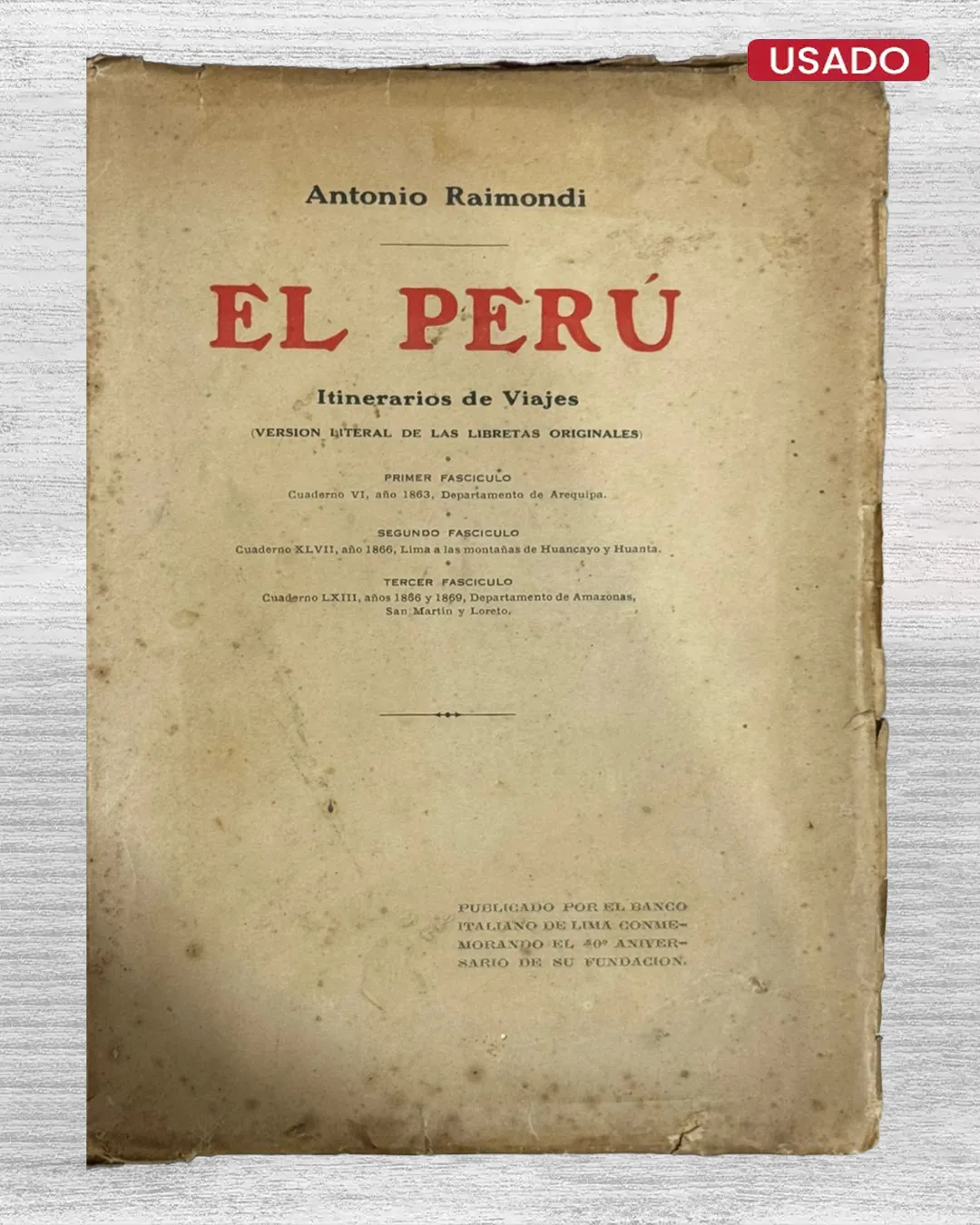 EL PERÚ. ITINERARIO DE VIAJES (VERSIÓN LITERAL DE LAS LIBRETAS ORIGINALES)