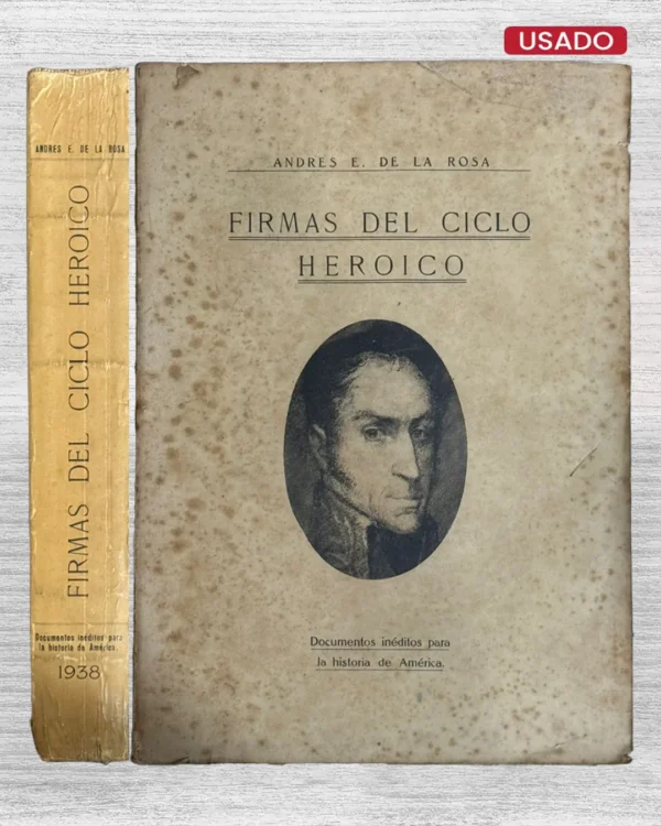 FIRMAS DEL CICLO HEROICO – VIENE CON FIRMA DEL AUTOR
