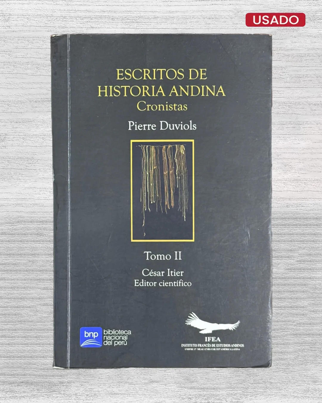 ESCRITOS DE HISTORIA ANDINA: CRONISTAS (TOMO II)