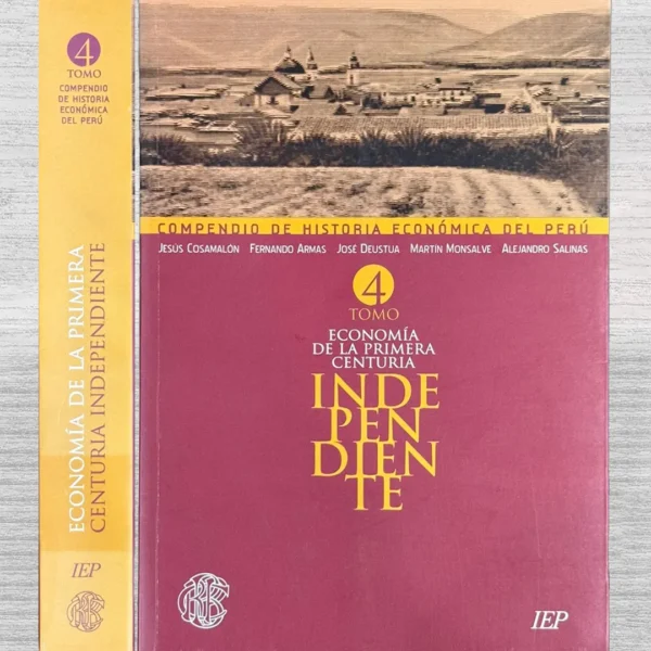 COMPENDIO DE HISTORIA ECONÓMICA DEL PERÚ: ECONOMÍA DE LA PRIMERA CENTURIA INDEPENDIENTE