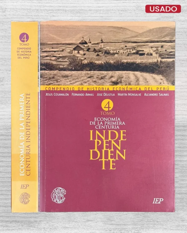 COMPENDIO DE HISTORIA ECONÓMICA DEL PERÚ: ECONOMÍA DE LA PRIMERA CENTURIA INDEPENDIENTE