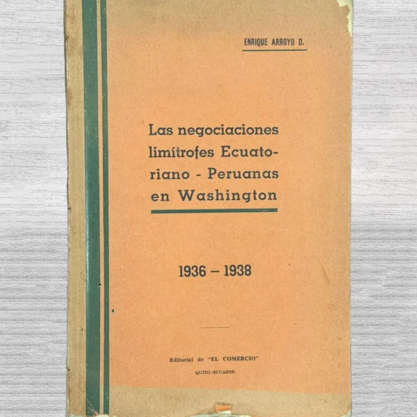 LAS NEGOCIACIONES LIMITROFES ECUATORIANO-PERUANAS EN WASHINGTON (1936-1938)