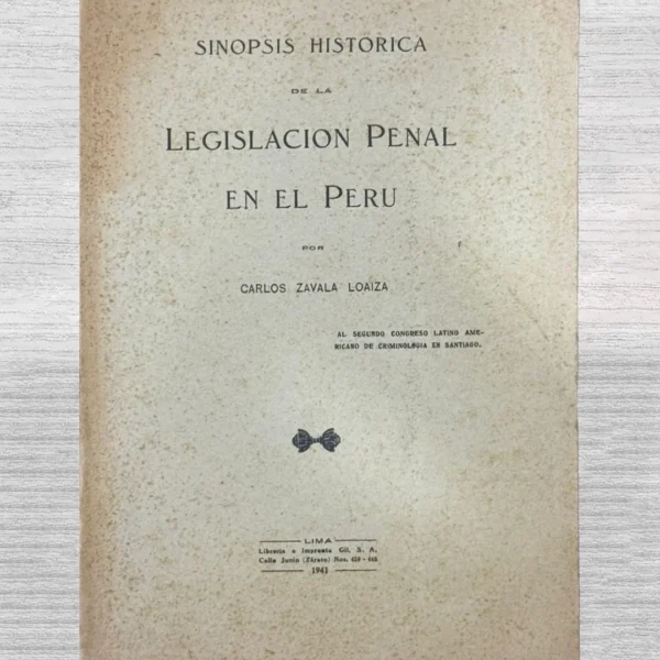 SINOPSIS HISTÓRICA DE LA LEGISLACIÓN PENAL EN EL PERÚ