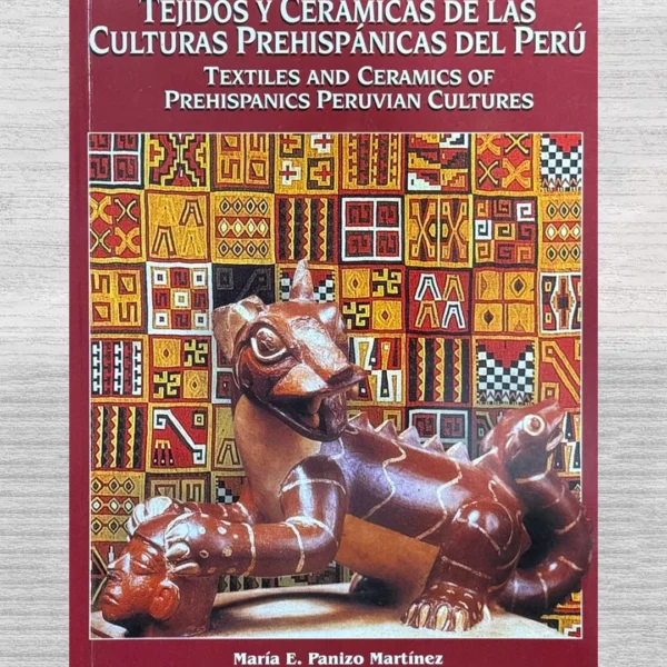 TEJIDOS Y CERÁMICAS DE LAS CULTURAS PREHISPÁNICAS DEL PERÚ