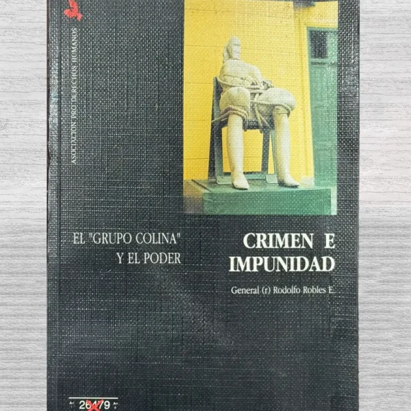 CRIMEN E IMPUNIDAD. ‘EL GRUPO COLINA Y EL PODER’
