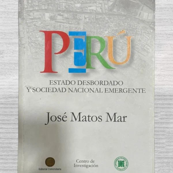 PERÚ: ESTADO DESBORDADO Y SOCIEDAD NACIONAL EMERGENTE