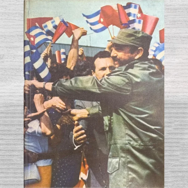EL FUTURO ES EL INTERNACIONALISMO. RECORRIDO DEL COMANDANTE FIDEL CASTRO POR PAÍSES DE ÁFRICA Y EUROPA SOCIALISTA (3 DE MAYO – 5 DE JULIO DE 1972) – VIENE CON FIRMA DE AUTOR